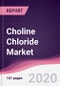 Choline Chloride Market - Forecast (2020 - 2025) - Product Thumbnail Image