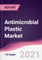 Antimicrobial Plastic Market - Product Image