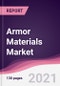 Armor Materials Market - Product Thumbnail Image