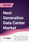 Next Generation Data Center Market - Forecast (2020 - 2025) - Product Thumbnail Image