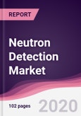 Neutron Detection Market - Forecast (2020 - 2025)- Product Image