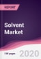 Solvent Market - Forecast (2020 - 2025) - Product Thumbnail Image