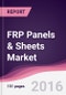 FRP Panels & Sheets Market: By Fiber; By Resins; By End Users; By Geography - Forecast 2016-2021 - Product Thumbnail Image