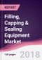 Filling, Capping & Sealing Equipment Market: By Process Type; By Function; By Container Type; By End Use Industry & By Geography - With Forecast 2017-2022 - Product Thumbnail Image
