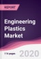 Engineering Plastics Market - Forecast (2020 - 2025) - Product Thumbnail Image