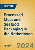 Processed Meat and Seafood Packaging in the Netherlands- Product Image