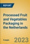 Processed Fruit and Vegetables Packaging in the Netherlands - Product Image