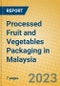 Processed Fruit and Vegetables Packaging in Malaysia - Product Image