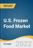 U.S. Frozen Food Market Size, Share & Trends Analysis Report by Product (Frozen Fruits & Vegetables, Frozen Snacks), by Distribution Channel (Offline, Online), and Segment Forecasts, 2022-2030- Product Image