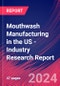 Mouthwash Manufacturing in the US - Industry Research Report - Product Thumbnail Image