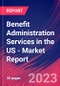 Benefit Administration Services in the US - Industry Market Research Report - Product Thumbnail Image