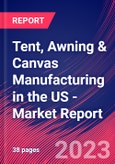 Tent, Awning & Canvas Manufacturing in the US - Industry Market Research Report- Product Image