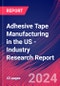 Adhesive Tape Manufacturing in the US - Industry Research Report - Product Thumbnail Image