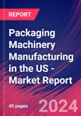Packaging Machinery Manufacturing in the US - Industry Market Research Report- Product Image