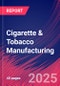 Cigarette & Tobacco Manufacturing - Market Research Report 2015-2030 - Product Image