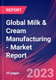 Global Milk & Cream Manufacturing - Industry Market Research Report- Product Image