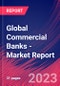 Global Commercial Banks - Industry Market Research Report - Product Thumbnail Image