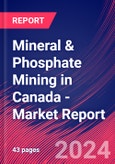 Mineral & Phosphate Mining in Canada - Industry Market Research Report- Product Image