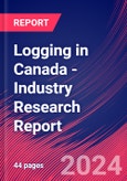 Logging in Canada - Industry Research Report- Product Image