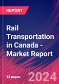 Rail Transportation in Canada - Industry Market Research Report- Product Image