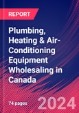 Plumbing, Heating & Air-Conditioning Equipment Wholesaling in Canada - Market Research Report (2014-2029)- Product Image
