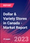 Dollar & Variety Stores in Canada - Industry Market Research Report - Product Image