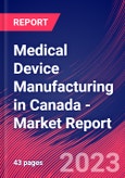 Medical Device Manufacturing in Canada - Industry Market Research Report- Product Image
