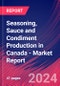 Seasoning, Sauce and Condiment Production in Canada - Industry Research Report - Product Image