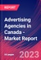 Advertising Agencies in Canada - Industry Market Research Report - Product Image
