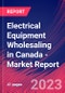 Electrical Equipment Wholesaling in Canada - Industry Market Research Report - Product Image