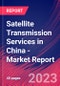 Satellite Transmission Services in China - Industry Market Research Report - Product Thumbnail Image