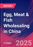 Egg, Meat & Fish Wholesaling in China - Industry Market Research Report- Product Image