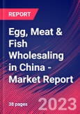 Egg, Meat & Fish Wholesaling in China - Industry Market Research Report- Product Image
