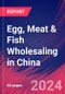 Egg, Meat & Fish Wholesaling in China - Industry Market Research Report - Product Thumbnail Image