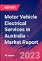 Motor Vehicle Electrical Services in Australia - Industry Market Research Report - Product Thumbnail Image