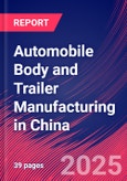 Automobile Body and Trailer Manufacturing in China - Industry Market Research Report- Product Image