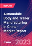 Automobile Body and Trailer Manufacturing in China - Industry Market Research Report- Product Image