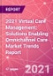 2021 Virtual Care Management: Solutions Enabling Omnichannel Care Market Trends Report - Product Thumbnail Image