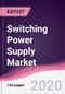 Switching Power Supply Market - Forecast (2020 - 2025) - Product Thumbnail Image