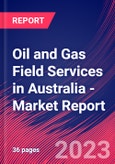 Oil and Gas Field Services in Australia - Industry Market Research Report- Product Image