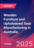 Wooden Furniture and Upholstered Seat Manufacturing in Australia - Industry Market Research Report- Product Image