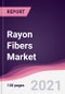 Rayon Fibers Market (2021 - 2026) - Product Image
