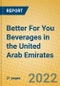 Better For You Beverages in the United Arab Emirates - Product Thumbnail Image
