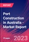 Port Construction in Australia - Industry Market Research Report - Product Thumbnail Image
