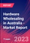 Hardware Wholesaling in Australia - Industry Market Research Report - Product Image