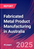 Fabricated Metal Product Manufacturing in Australia - Industry Market Research Report- Product Image