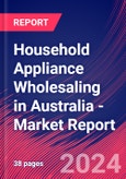 Household Appliance Wholesaling in Australia - Industry Market Research Report- Product Image