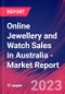 Online Jewellery and Watch Sales in Australia - Industry Market Research Report - Product Image