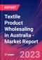Textile Product Wholesaling in Australia - Industry Market Research Report - Product Image
