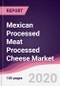 Mexican Processed Meat Processed Cheese Market - Forecast (2020 - 2025) - Product Thumbnail Image